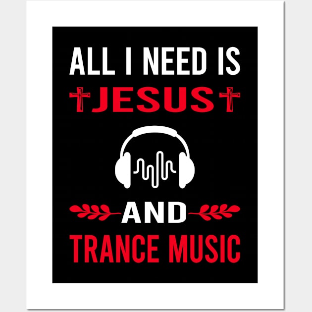 I Need Jesus And Trance music Wall Art by Good Day